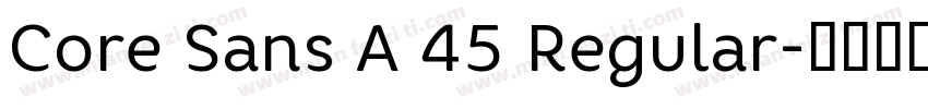 Core Sans A 45 Regular字体转换
